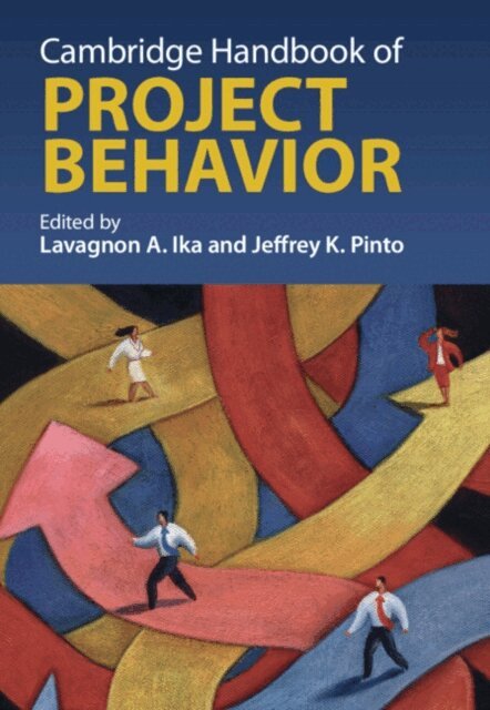 Jeffrey K. Pinto, Lavagnon A. Ika - Cambridge Handbook of Project Behavior, E-bok