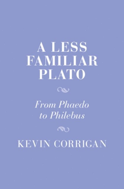 Kevin Corrigan - Less Familiar Plato, E-bok