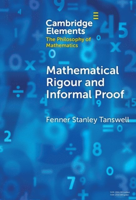 Fenner Stanley Tanswell - Mathematical Rigour and Informal Proof, E-bok