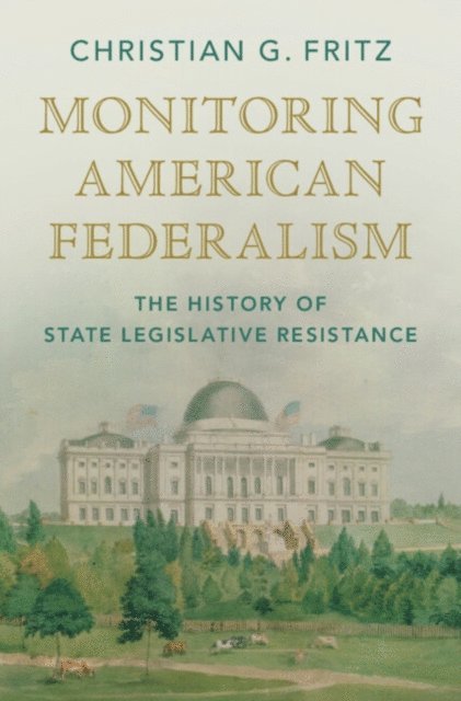 Christian G. Fritz - Monitoring American Federalism, E-bok