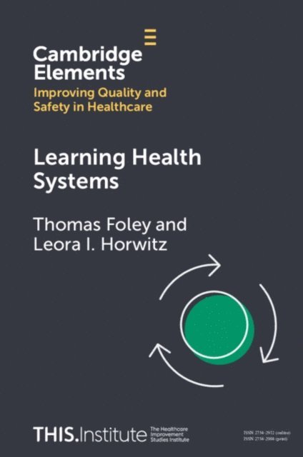 Leora I. Horwitz, Thomas Foley - Learning Health Systems, E-bok