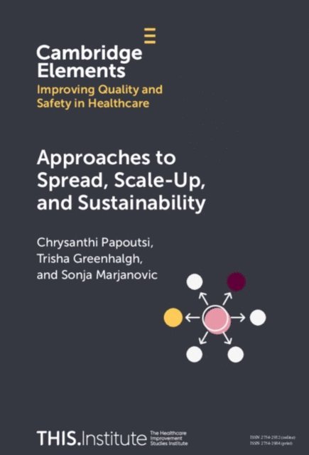 Sonja Marjanovic, Trisha Greenhalgh, Chrysanthi Papoutsi - Approaches to Spread, Scale-Up, and Sustainability, E-bok