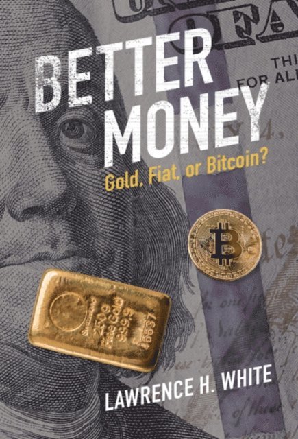 Lawrence H. White - Better Money, E-bok