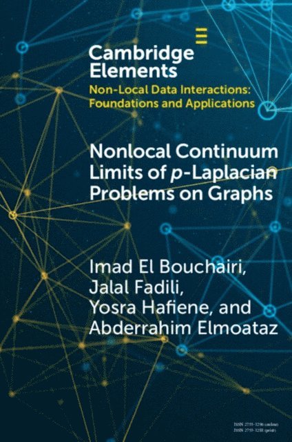 Abderrahim Elmoataz, Yosra Hafiene, Jalal Fadili, Imad El Bouchairi - Nonlocal Continuum Limits of p-Laplacian Problems on Graphs, E-bok