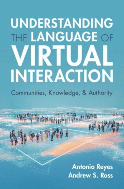 Andrew S. Ross, Antonio Reyes - Understanding the Language of Virtual Interaction, E-bok