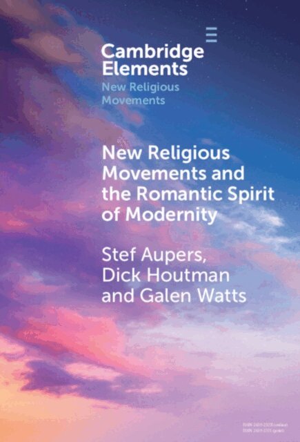 Galen Watts, Dick Houtman, Stef Aupers - New Religious Movements and the Romantic Spirit of Modernity, E-bok