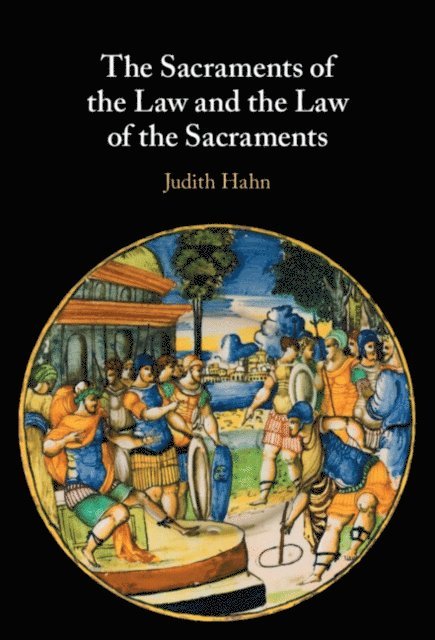 Judith Hahn - Sacraments of the Law and the Law of the Sacraments, E-bok