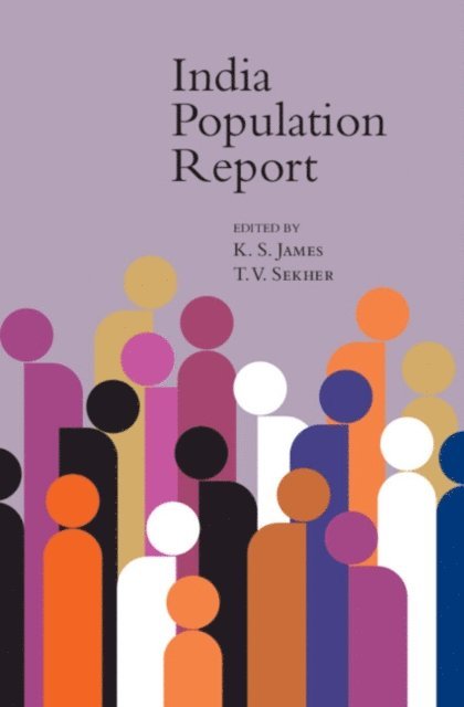 T. V. Sekher, K. S. James - India Population Report, E-bok