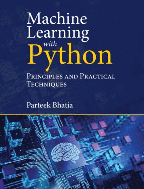 Parteek Bhatia - Machine Learning with Python, E-bok