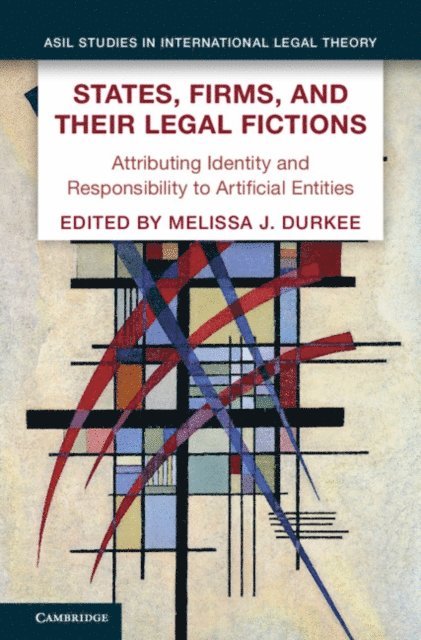 Melissa J. Durkee - States, Firms, and Their Legal Fictions, E-bok