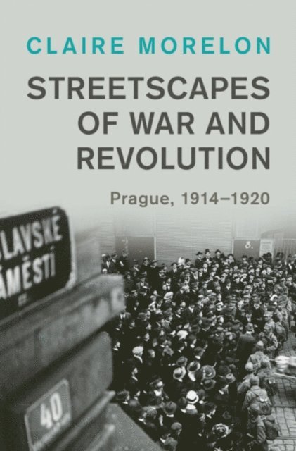 Claire Morelon - Streetscapes of War and Revolution, E-bok