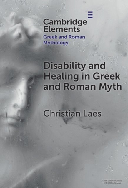 Christian Laes - Disability and Healing in Greek and Roman Myth, E-bok