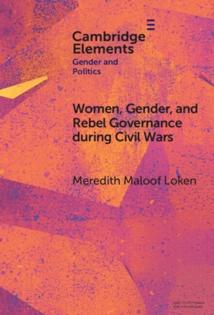 Meredith Maloof Loken - Women, Gender, and Rebel Governance during Civil Wars, E-bok