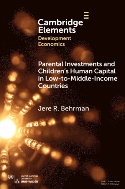 Jere R. Behrman - Parental Investments and Children's Human Capital in Low-to-Middle-Income Countries, E-bok