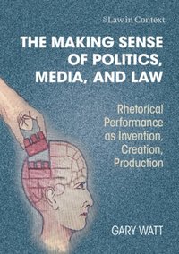 Making Sense of Politics, Media, and Law
