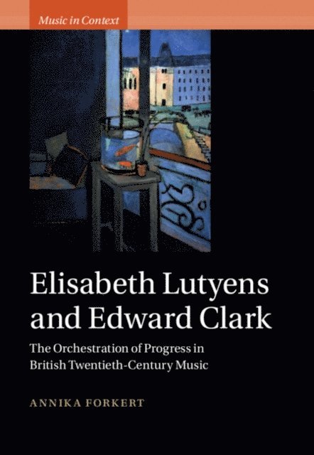Annika Forkert - Elisabeth Lutyens and Edward Clark, E-bok