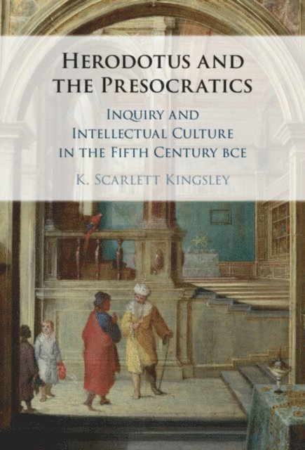 K. Scarlett Kingsley - Herodotus and the Presocratics, E-bok