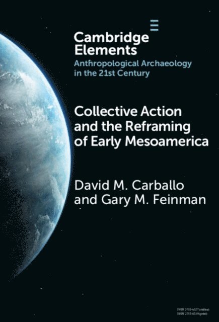 Gary M. Feinman, David M. Carballo - Collective Action and the Reframing of Early Mesoamerica, E-bok