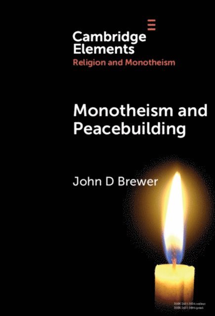 John D Brewer - Monotheism and Peacebuilding, E-bok