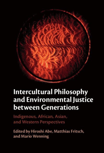 Mario Wenning, Matthias Fritsch, Hiroshi Abe - Intercultural Philosophy and Environmental Justice between Generations, E-bok