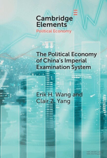 Clair Z. Yang, Erik H. Wang - Political Economy of China's Imperial Examination System, E-bok