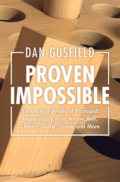Dan Gusfield - Proven Impossible, E-bok
