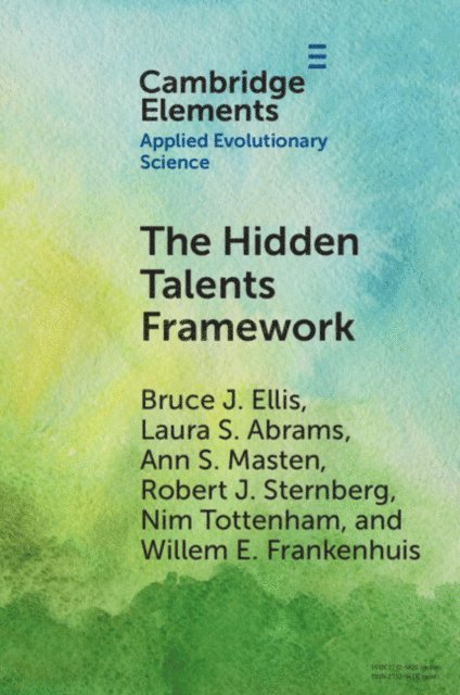 Willem E. Frankenhuis, Nim Tottenham, Robert J. Sternberg, Ann S. Masten, Laura S. Abrams, Bruce J. Ellis - Hidden Talents Framework, E-bok