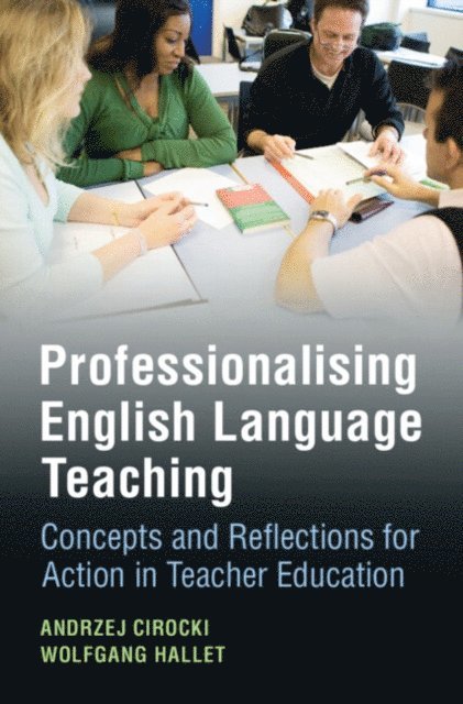 Wolfgang Hallet, Andrzej Cirocki - Professionalising English Language Teaching, E-bok