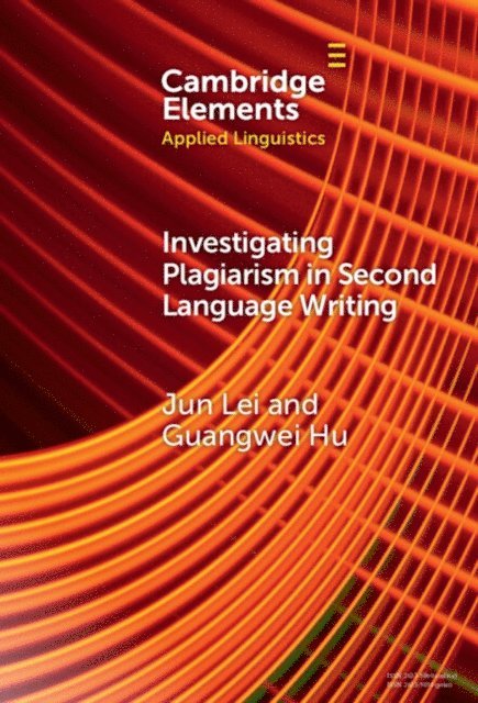 Guangwei Hu, Jun Lei - Investigating Plagiarism in Second Language Writing, E-bok