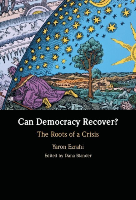 Yaron Ezrahi, Dana Blander - Can Democracy Recover?, E-bok