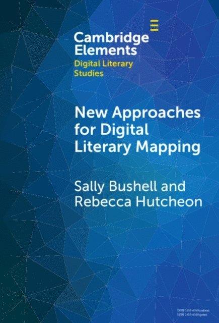 Rebecca Louise Hutcheon, Sally Bushell - New Approaches for Digital Literary Mapping, E-bok