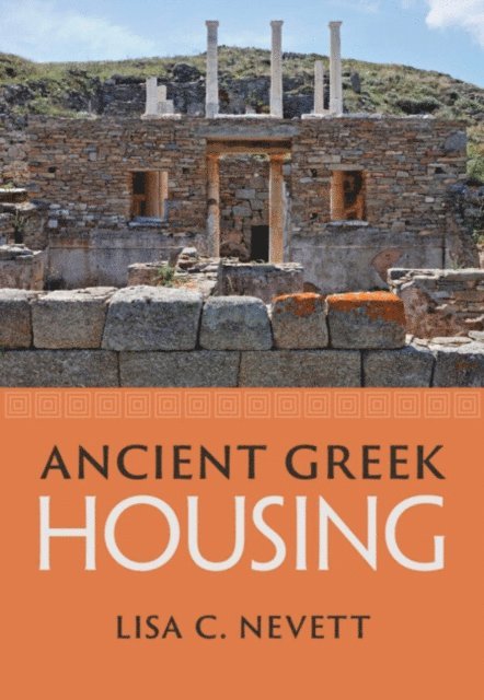 Lisa C. Nevett - Ancient Greek Housing, E-bok