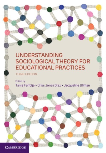 Jacqueline Ullman, Criss Jones Diaz, Tania Ferfolja - Understanding Sociological Theory for Educational Practices, E-bok