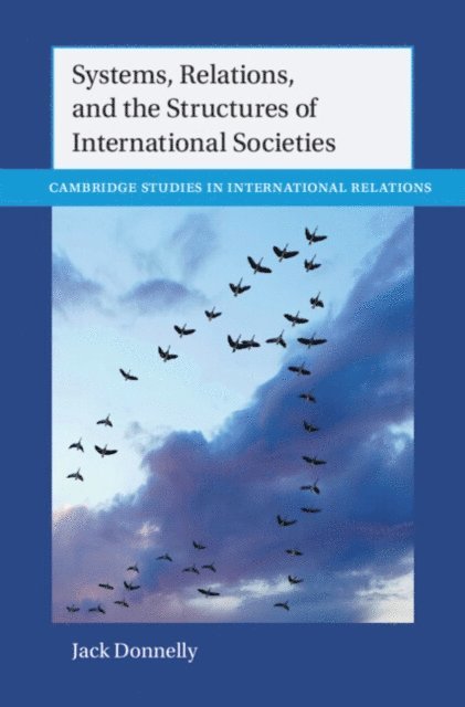 Jack Donnelly - Systems, Relations, and the Structures of International Societies, E-bok