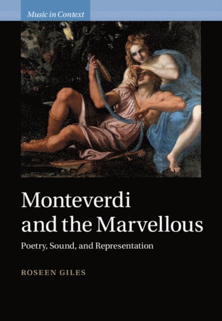 Roseen Giles - Monteverdi and the Marvellous, E-bok