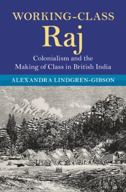 Alexandra Lindgren-Gibson - Working-Class Raj, E-bok