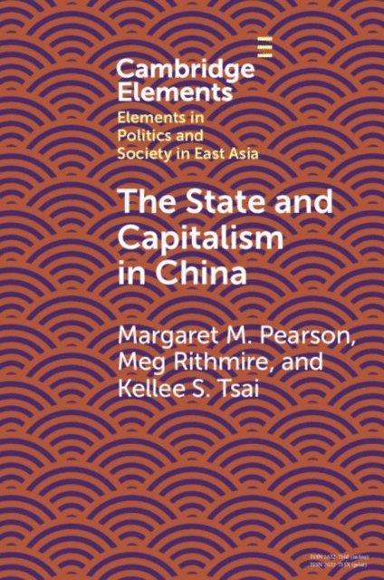 Kellee Tsai, Meg Rithmire, Margaret M. Pearson - State and Capitalism in China, E-bok