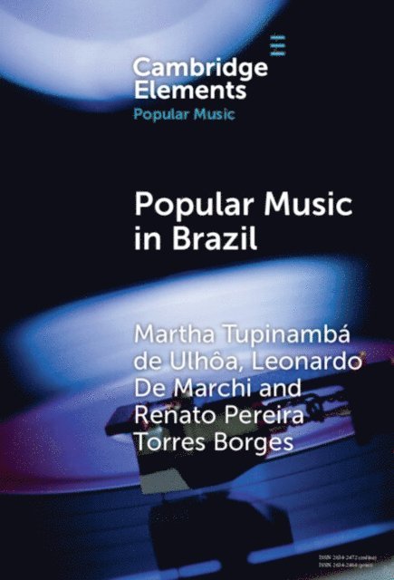 Renato Pereira Torres Borges, Leonardo De Marchi, Martha Tupinamba de Ulhoa - Popular Music in Brazil, E-bok