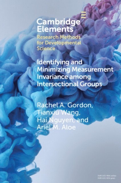 Ariel M. Aloe, Hai Nguyen, Tianxiu Wang, Rachel A. Gordon - Identifying and Minimizing Measurement Invariance among Intersectional Groups, E-bok
