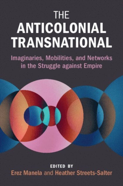 Heather Streets-Salter, Erez Manela - Anticolonial Transnational, E-bok