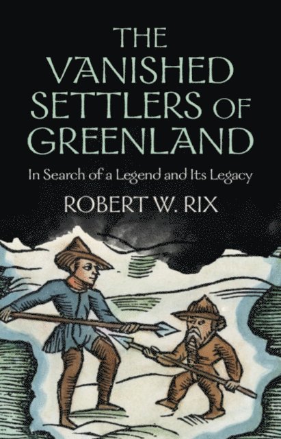 Robert W. Rix - Vanished Settlers of Greenland, E-bok