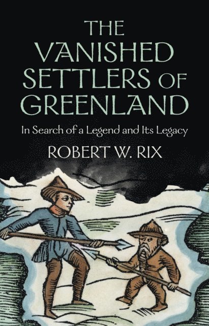 Robert W. Rix - Vanished Settlers of Greenland, E-bok