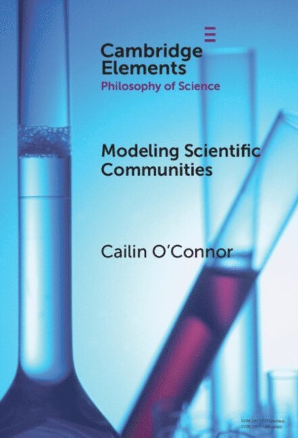 Cailin O'Connor - Modelling Scientific Communities, E-bok