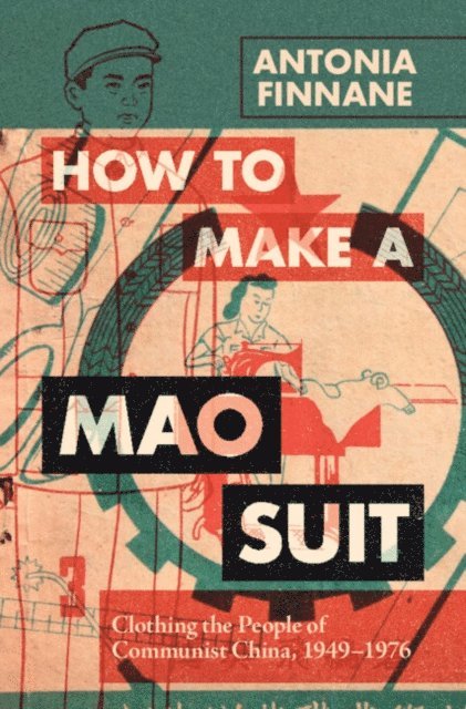 Antonia Finnane - How to Make a Mao Suit, E-bok