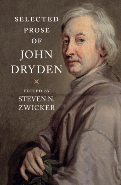 John Dryden, Steven N. Zwicker - Selected Prose of John Dryden, E-bok
