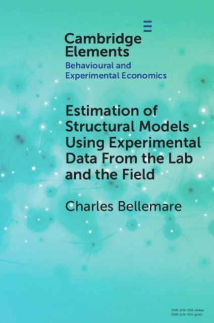 Charles Bellemare - Estimation of Structural Models Using Experimental Data From the Lab and the Field, E-bok