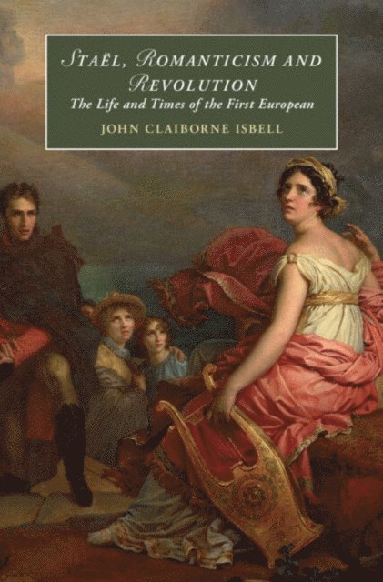 John Claiborne Isbell - Stael, Romanticism and Revolution, E-bok