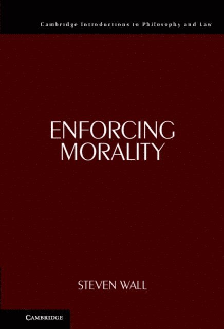 Steven Wall - Enforcing Morality, E-bok