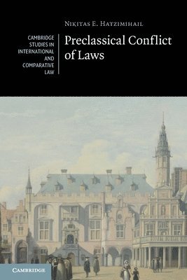 Nikitas E. Hatzimihail - Preclassical Conflict of Laws, Häftad