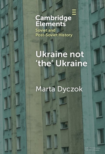 Marta Dyczok - Ukraine not 'the' Ukraine, E-bok